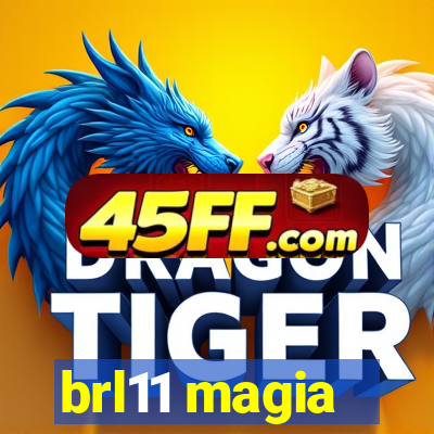 brl11 magia